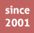 Since 2001